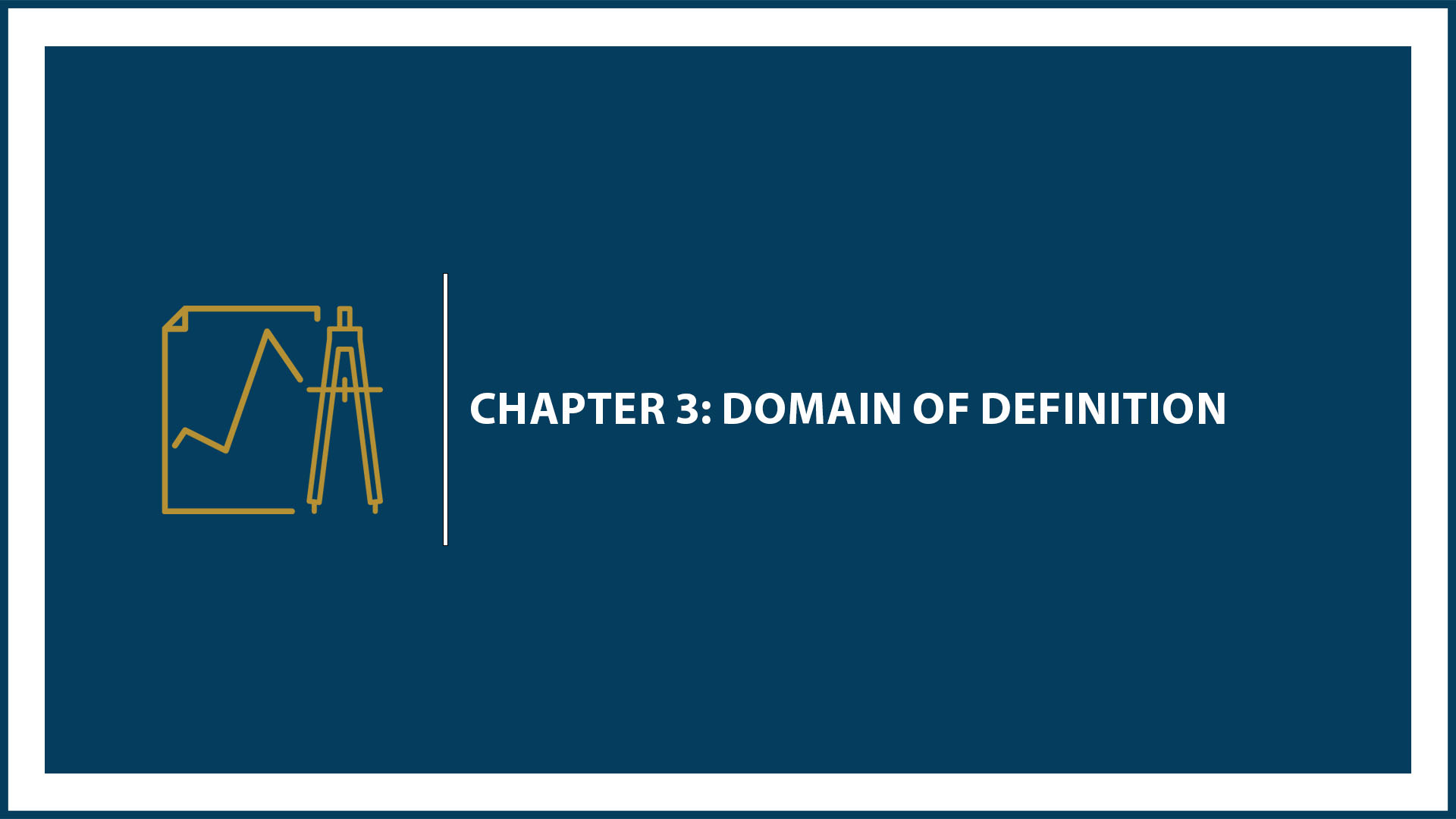 Chapter 3: Domain of Definition